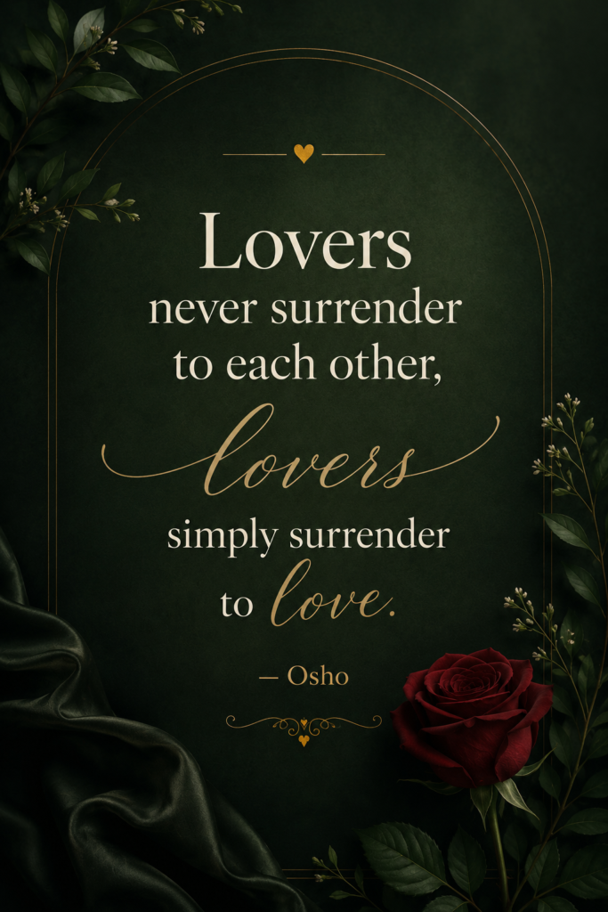 Deep forest green background with the Osho quote about lovers surrendering to love.