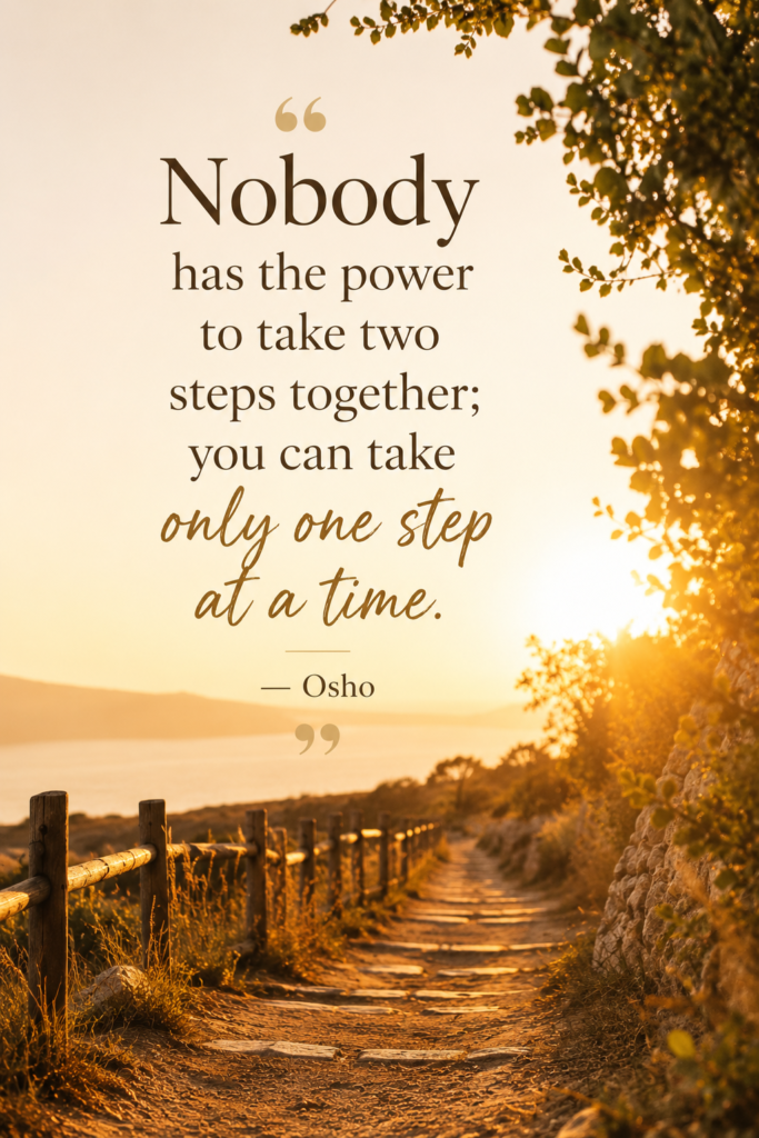 Soft golden hour light background featuring the Osho quote about taking one step at a time.
