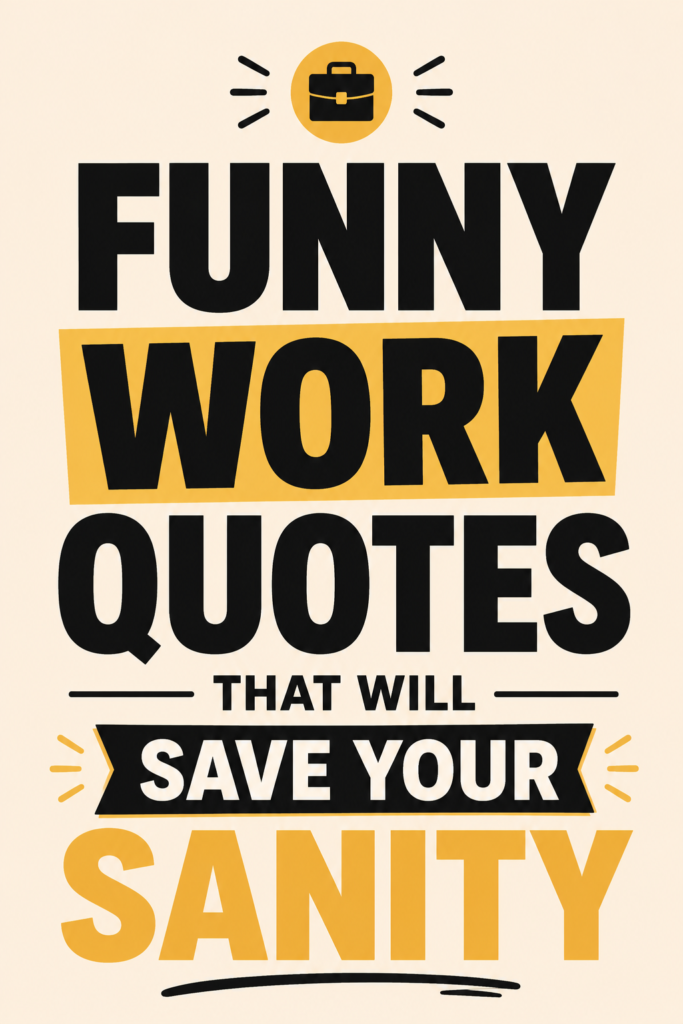 A minimalist 2:3 vertical Pinterest pin with a pastel background and bold clean typography reading: "FUNNY WORK QUOTES THAT WILL SAVE YOUR SANITY"