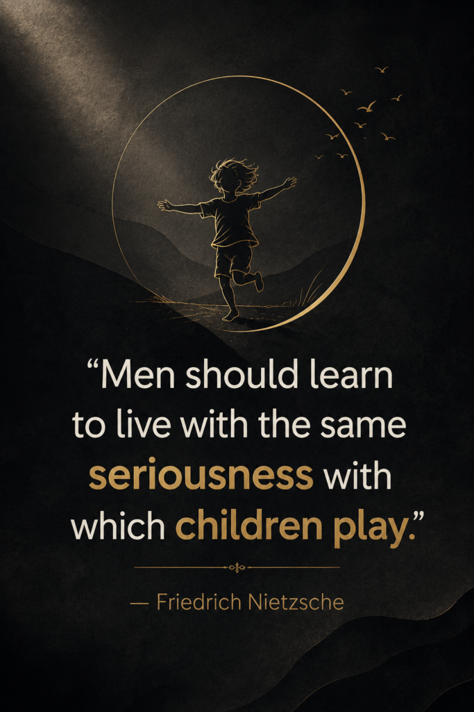Philosophical minimalist dark theme graphic featuring Friedrich Nietzsche's quote on combining seriousness with child-like play.