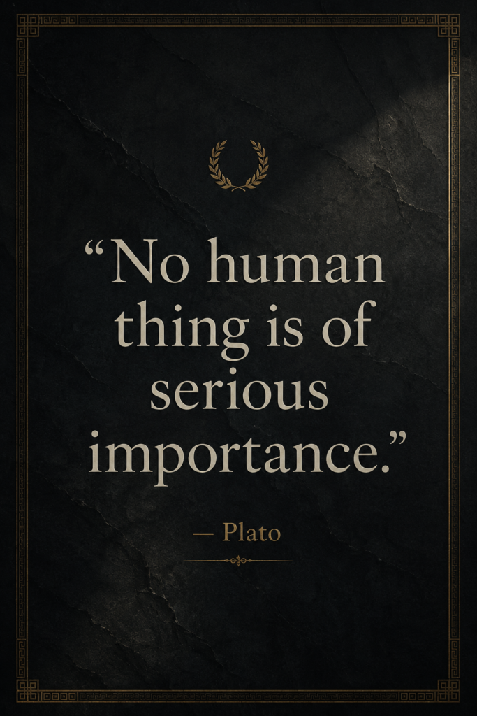 Classical minimalist dark aesthetic graphic featuring Plato's famous quote on the insignificance of everyday worries.