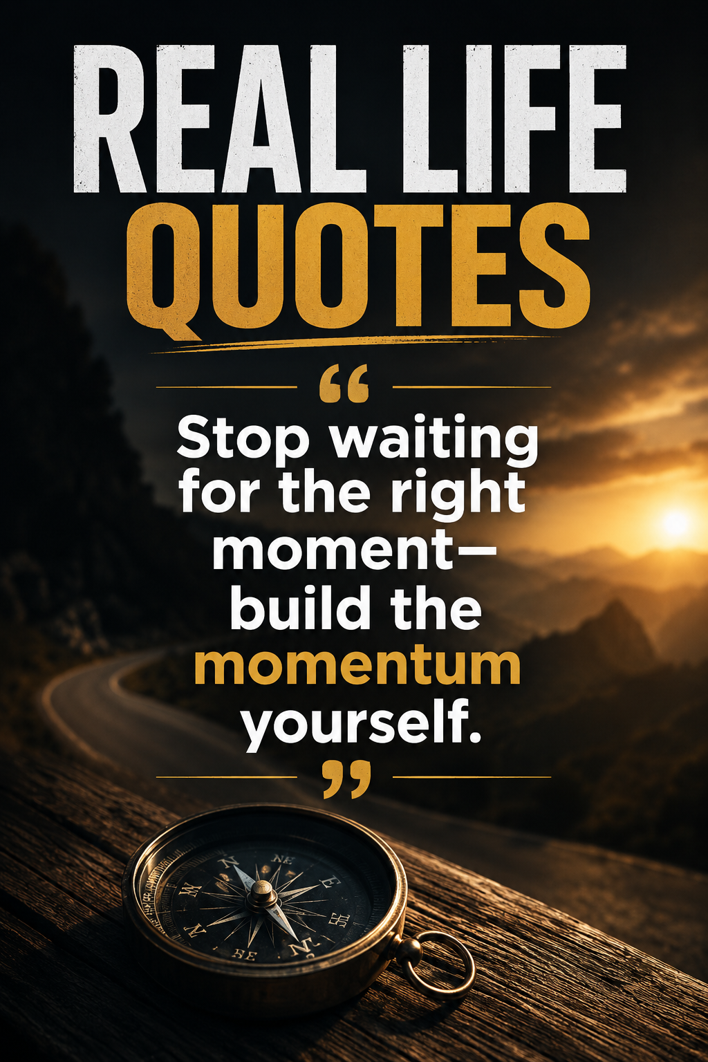 A vertical aesthetic pin featuring a moody dark design with the title Real Life Quotes and a powerful motivational hook.