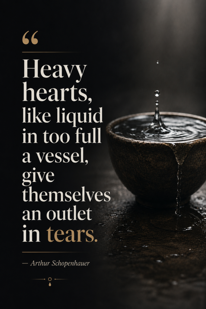 A 2:3 vertical Pinterest pin (1000 x 1500 pixels) featuring moody atmospheric lighting and clean typography with a quote by Arthur Schopenhauer about heavy hearts and tears.