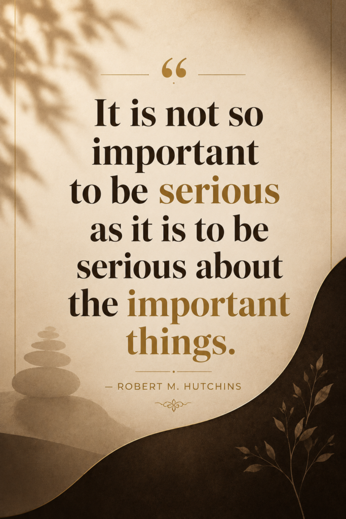 Minimalist neutral tone aesthetic layout highlighting Robert M. Hutchins' quote on focusing energy on what matters.