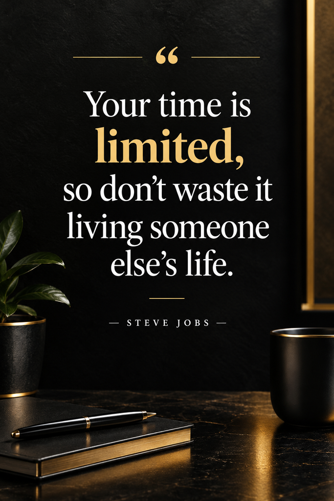 A bold graphic displaying Steve Jobs' famous good life quote about time and living authentically.