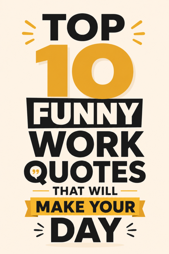 A minimalist 2:3 vertical Pinterest pin with a pastel background and bold clean typography reading: "TOP 10 FUNNY WORK QUOTES THAT WILL MAKE YOUR DAY".