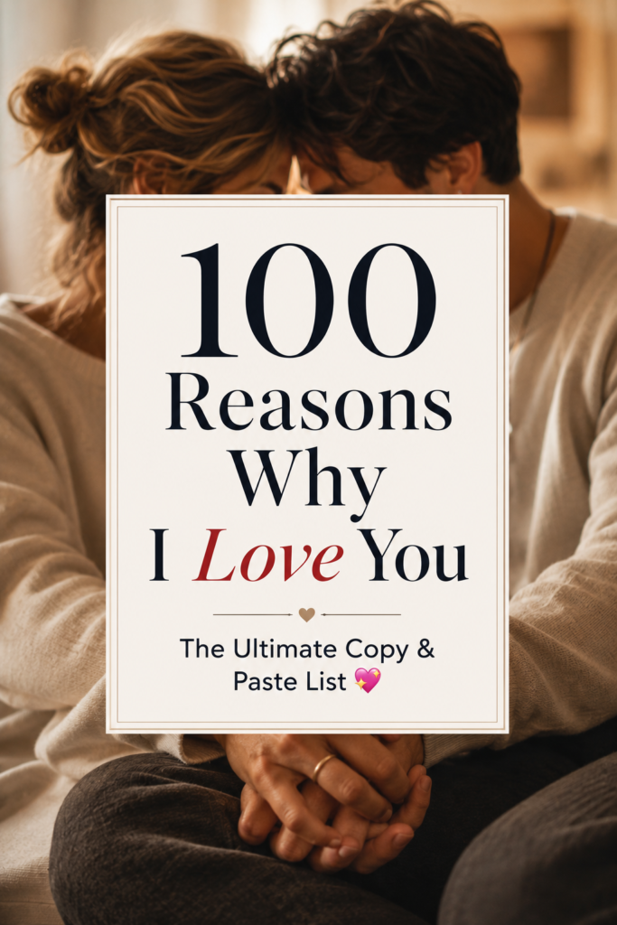 A beautiful vertical Pinterest pin featuring a romantic background of a cozy couple holding hands, with bold overlay text that reads "100 Reasons Why I Love You: The Ultimate Copy & Paste List."