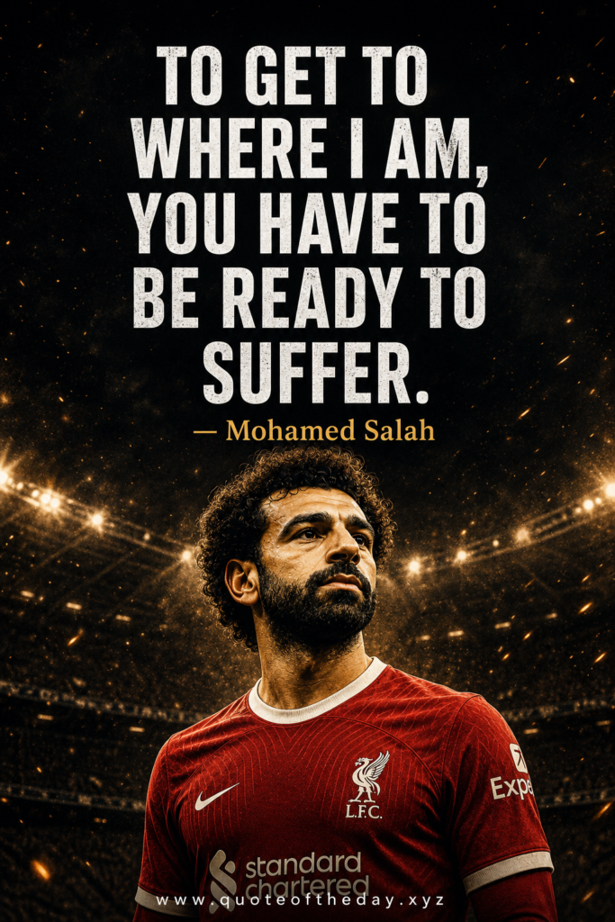 Premium sports graphic of Mohamed Salah with a powerful quote about being ready to suffer for your dreams.