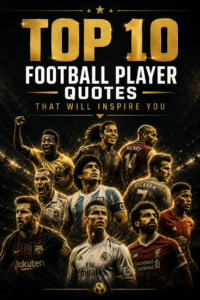Top 10 Football Player Quotes
