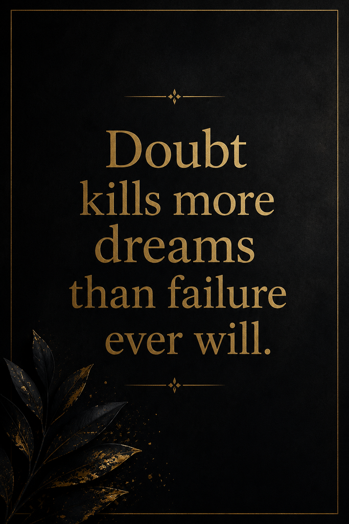 Dark luxury aesthetic graphic displaying a quote about overcoming self-doubt and fear of failure.