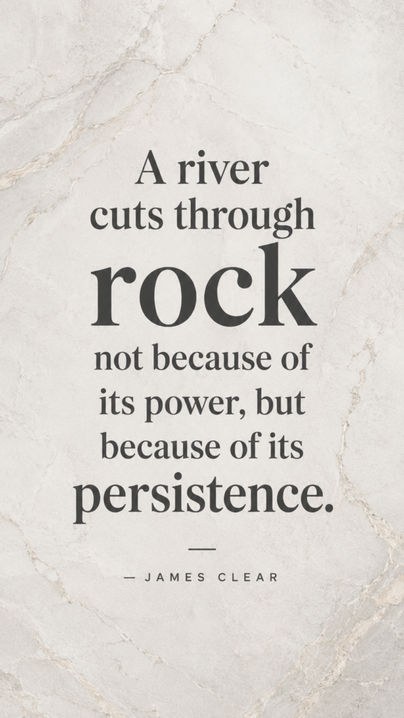 Minimalist marble design displaying powerful movement quotes on persistence by James Clear.